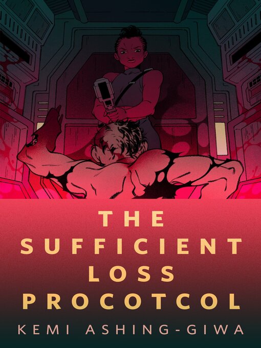 Title details for The Sufficient Loss Protocol by Kemi Ashing-Giwa - Wait list